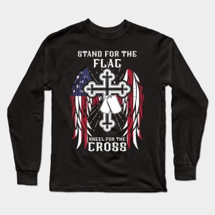 I Stand For The Flag, Kneel For The Cross Long Sleeve T-Shirt